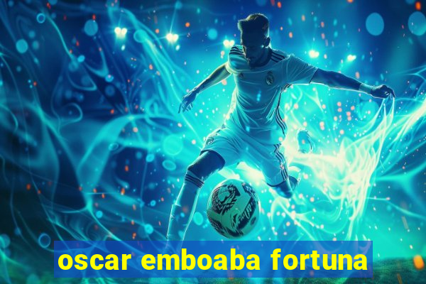 oscar emboaba fortuna